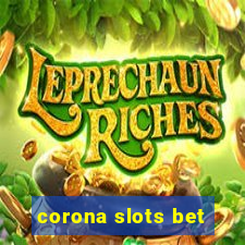 corona slots bet